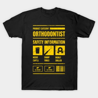 Orthodontist Dentist Safety Information T-Shirt